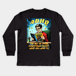 ADHD is the ART Kids Long Sleeve T-Shirt